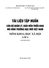Tài liệu tập huấn cán bộ quản lý, giáo viên triển khai mô hình trường học mới Việt Nam môn Khoa học xã hội lớp 6